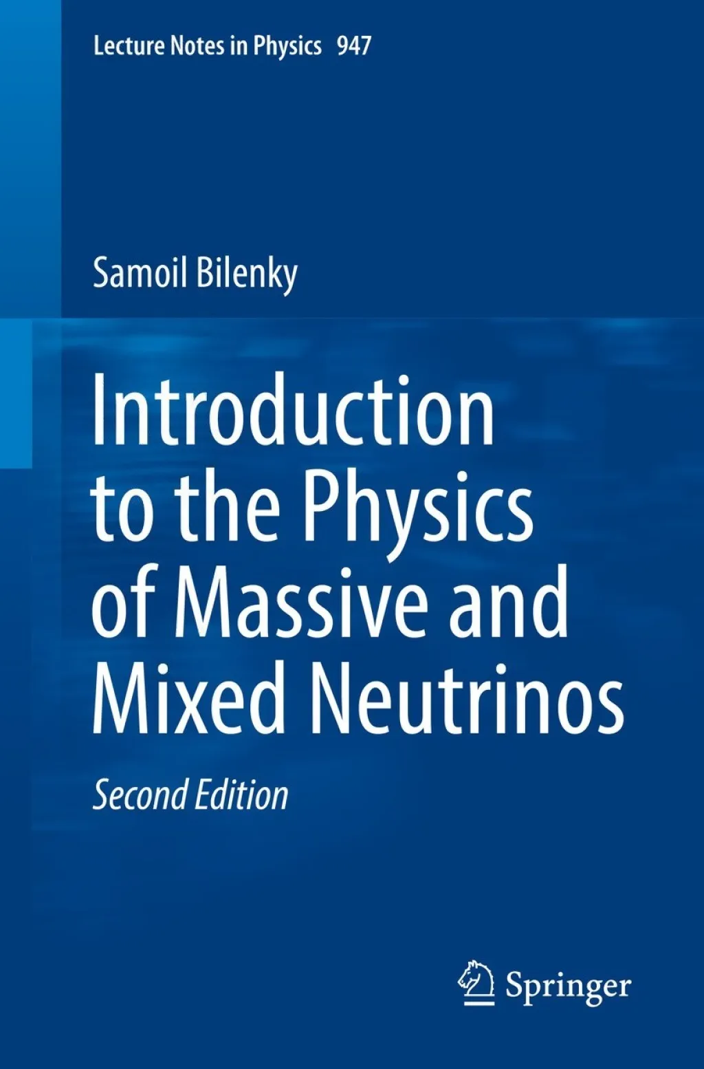 Introduction to the Physics of Massive and Mixed Neutrinos - 2nd Edition (eBook Rental)