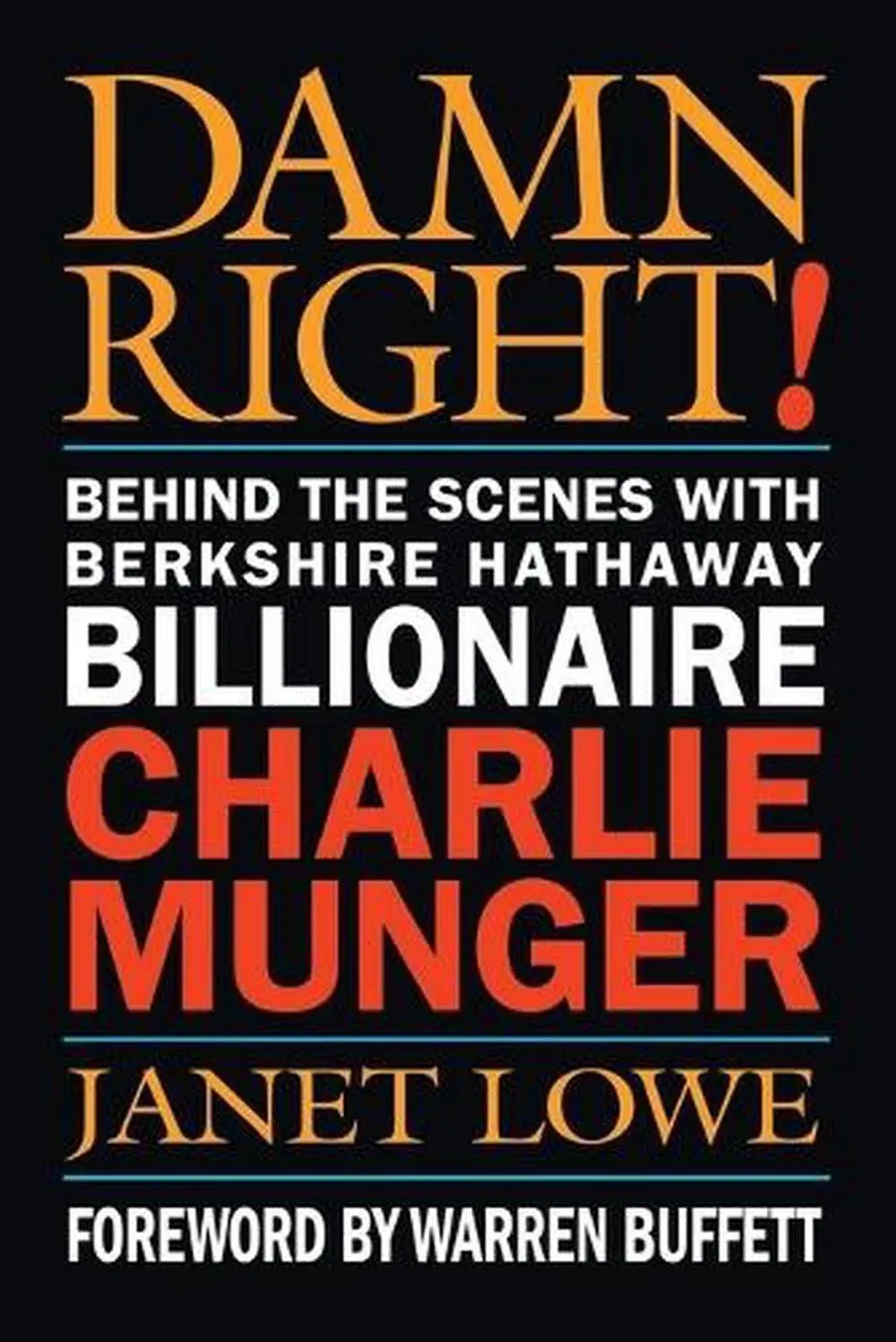 Damn Right!: Behind the Scenes with Berkshire Hathaway Billionaire Charlie Munge