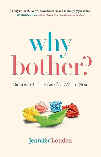 Why Bother: Discover the Desire for What’s Next [Book]