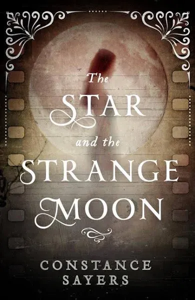 The Star and the Strange Moon - Sayers, Constance (Hardcover)