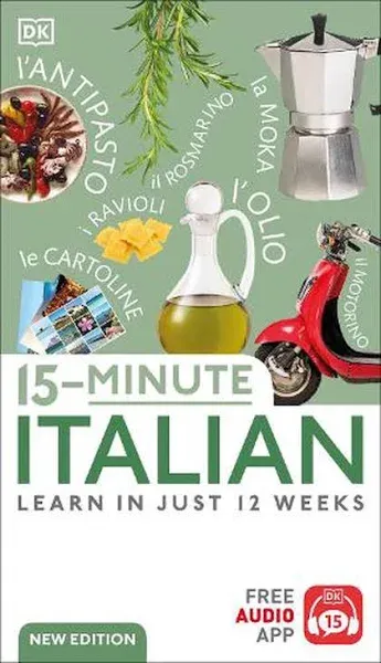 15-Minute Italian: Learn in Just 12 Weeks [Book]