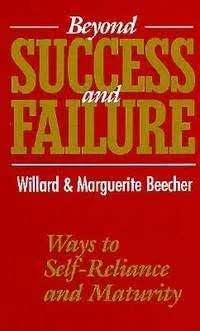 Beyond Success and Failure by Beecher, Willard; Beecher, Marguerite