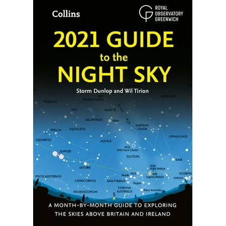 2021 Guide to the Night Sky : A Month-by-Month Guide to Exploring the Skies Above Britain and Ireland (Paperback)