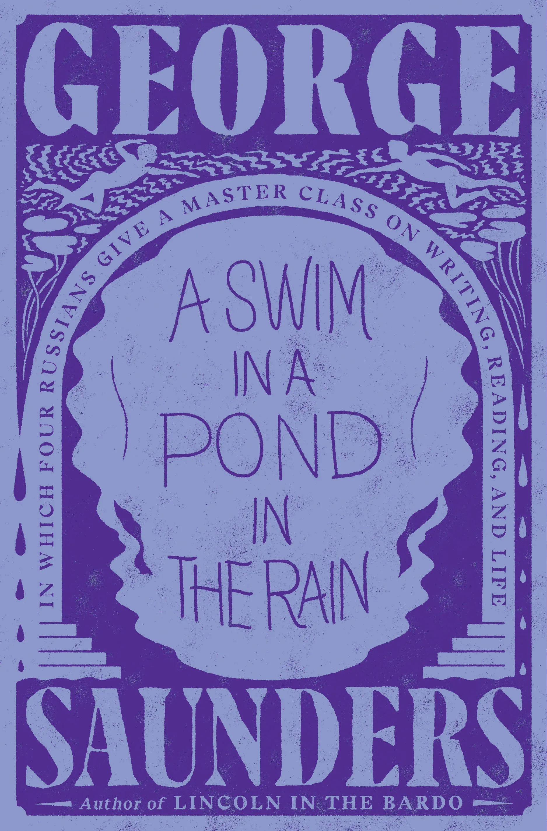 A Swim in a Pond in the Rain: In Which Four Russians Give a Master Class on Writing, Reading, and Life