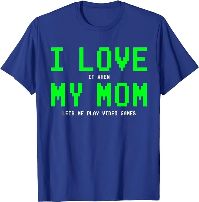 I Love My Mom - Gamer Gifts for Teen Boys Video Games T-Shirt