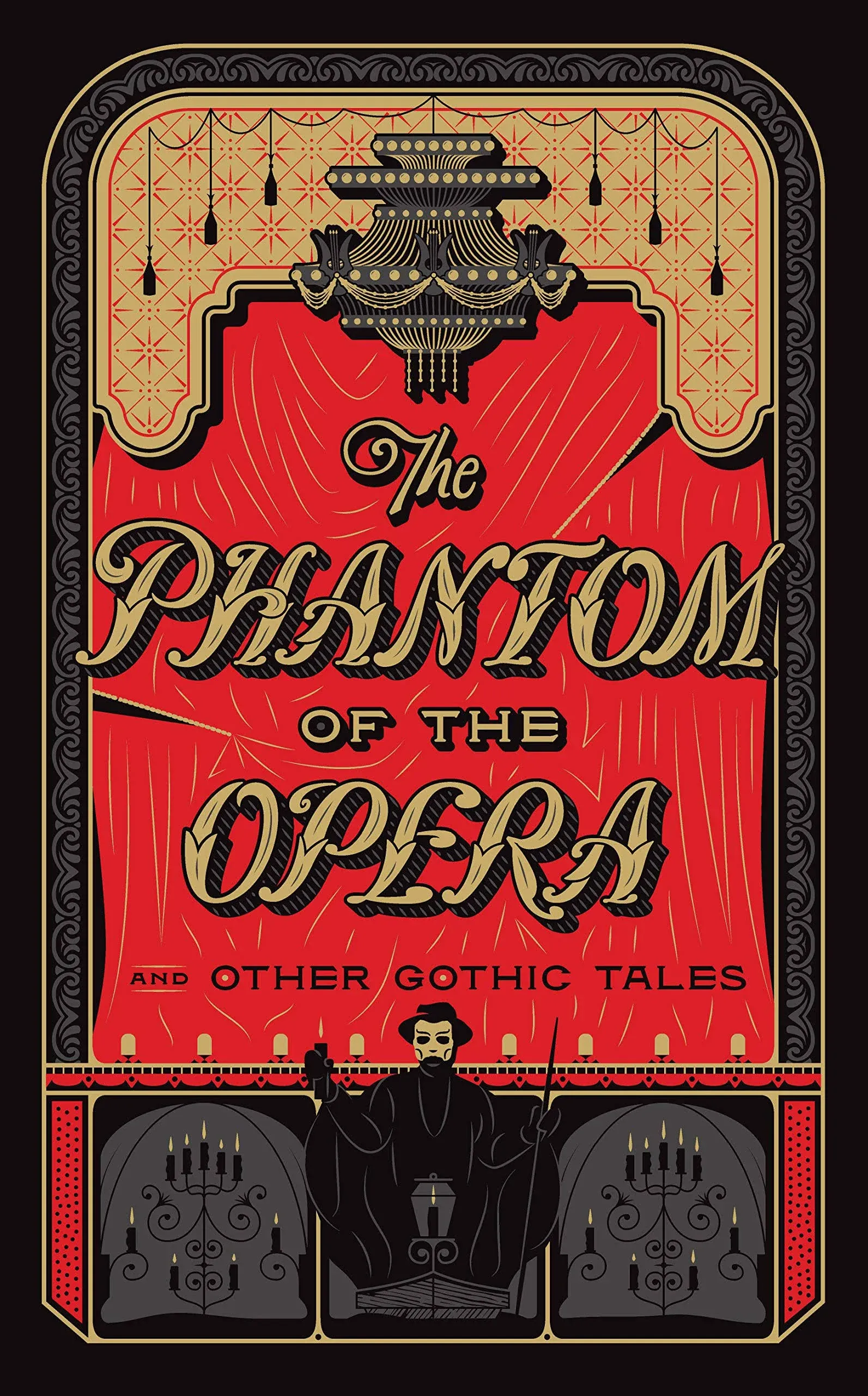 The Phantom of the Opera and Other Gothic Tales, Authors Hardcover*.