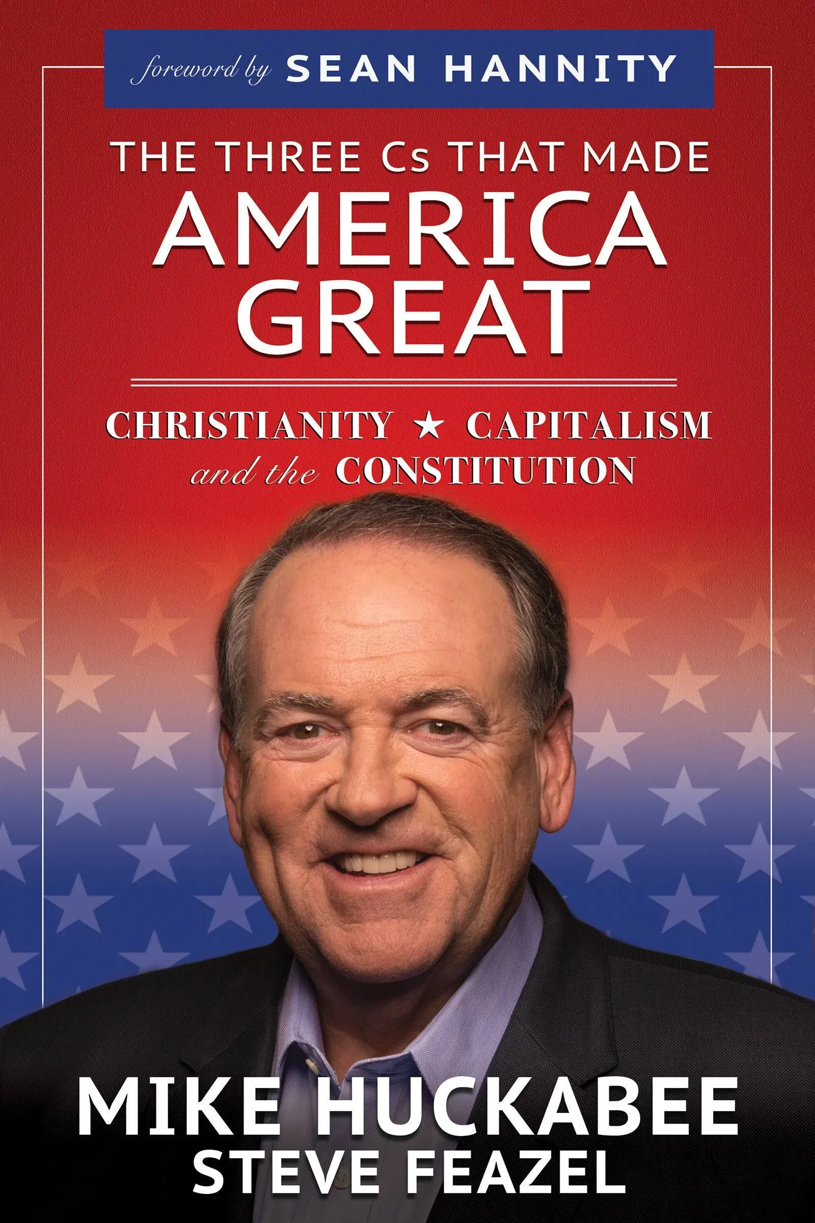 The Three Cs That Made America Great: Christianity, Capitalism and the ...