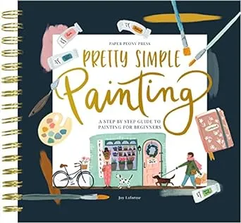 Pretty Simple Painting: A Modern Step-by-Step Painting Book for Beginners,