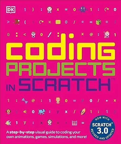 Coding Projects in Scratch: A Step-by-Step Visual Guide to Coding Your Own Animations, Games, Simulations, a (DK Help Your Kids)