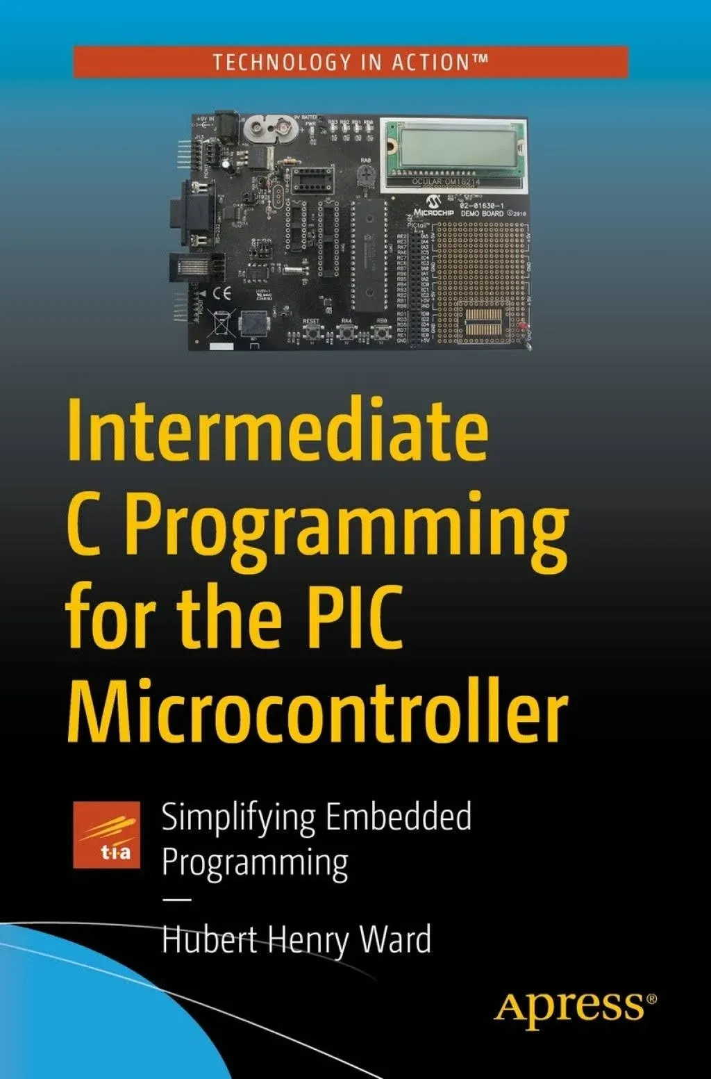 Intermediate C Programming for the PIC Microcontroller By Hubert Henry Ward