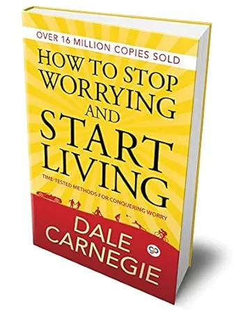 How to Stop Worrying and Start Living (Deluxe Hardbound Edition)