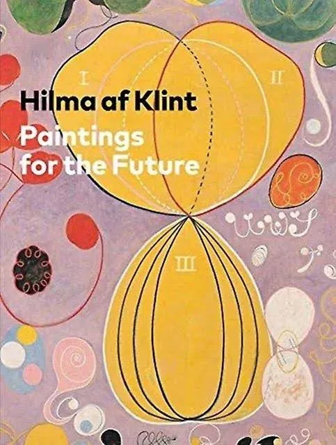 Hilma Af Klint: Paintings for the Future [Book]