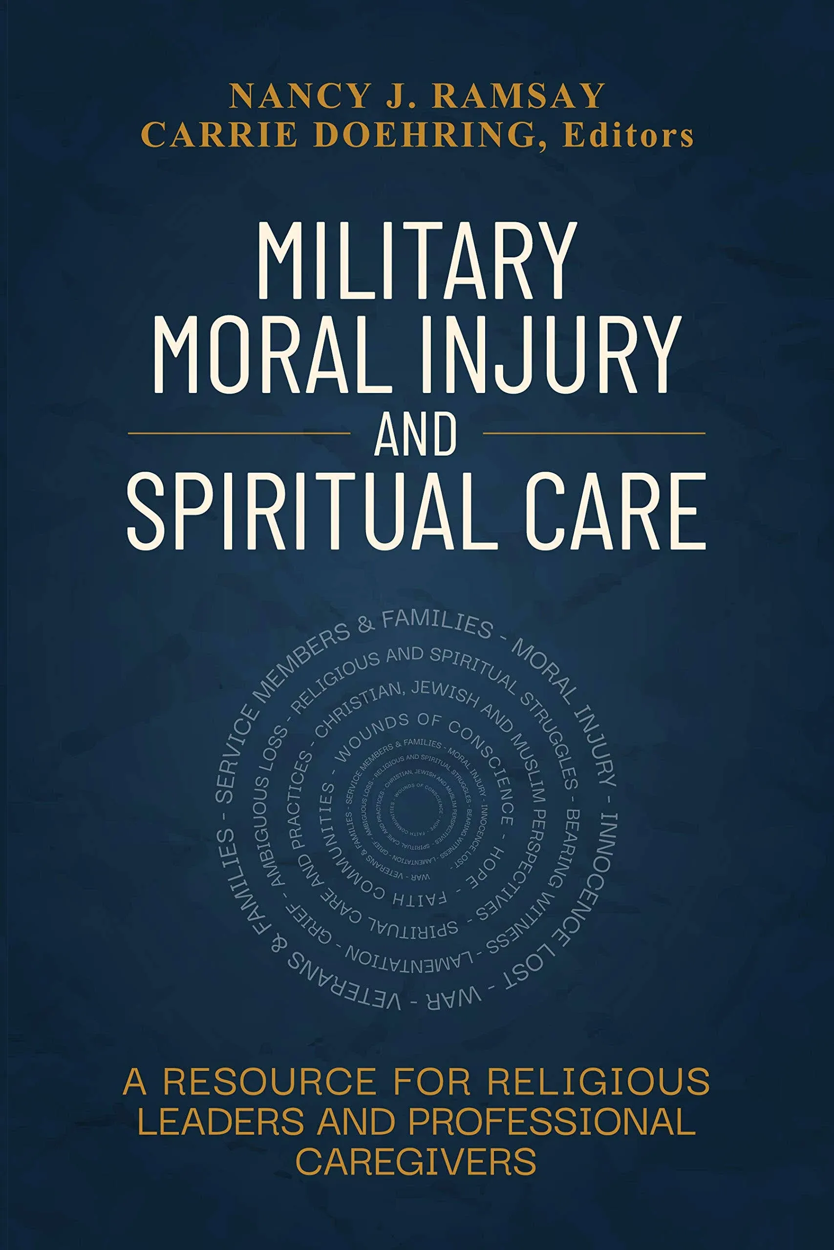 Military Moral Injury and Spiritual Care: A Resource for Religious Leaders and ...