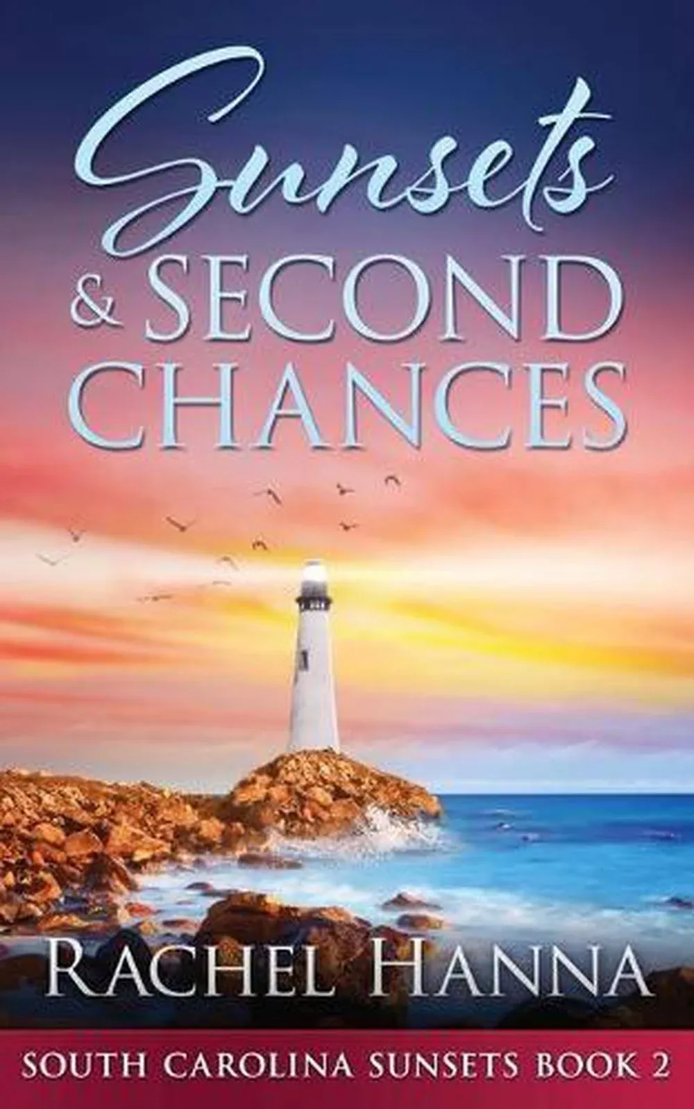 Sunsets & Second Chances [Book]