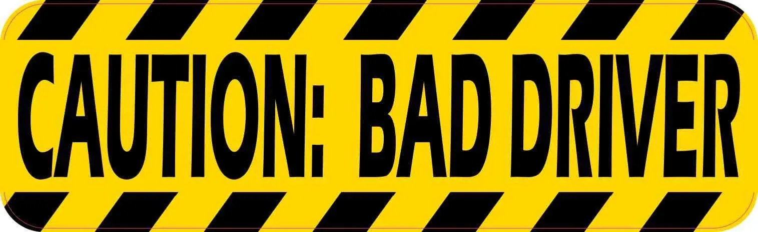 10in x 3in Caution Bad Driver Magnet Car Truck Vehicle Magnetic Sign