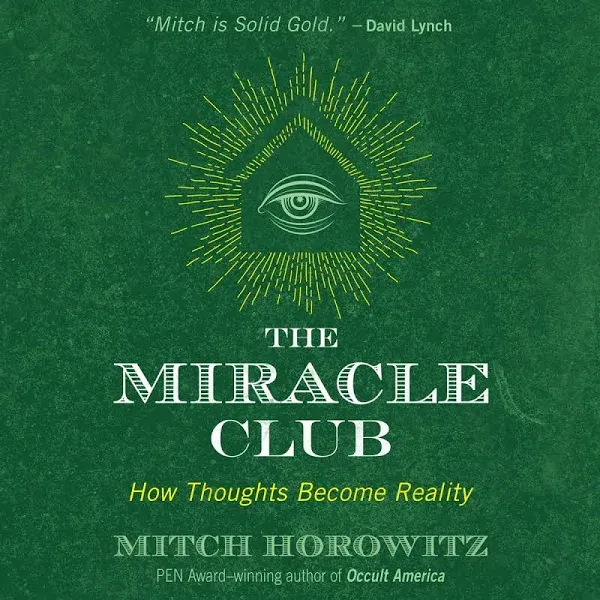 The Miracle Club: How Thoughts Become Reality [Book]