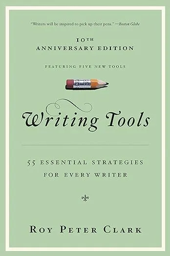 Writing Tools: 55 Essential Strategies for Every Writer