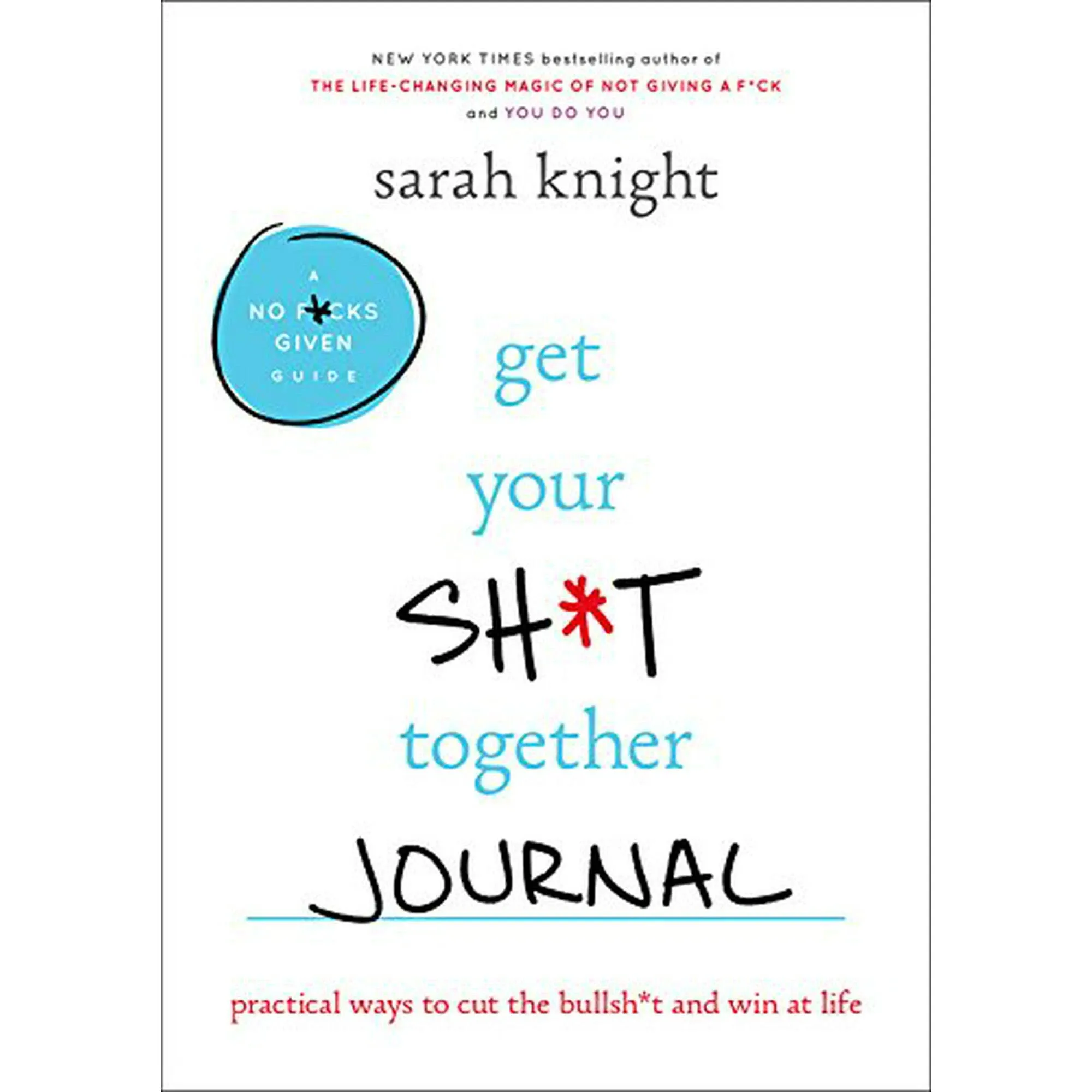 Get Your Sh*t Together Journal