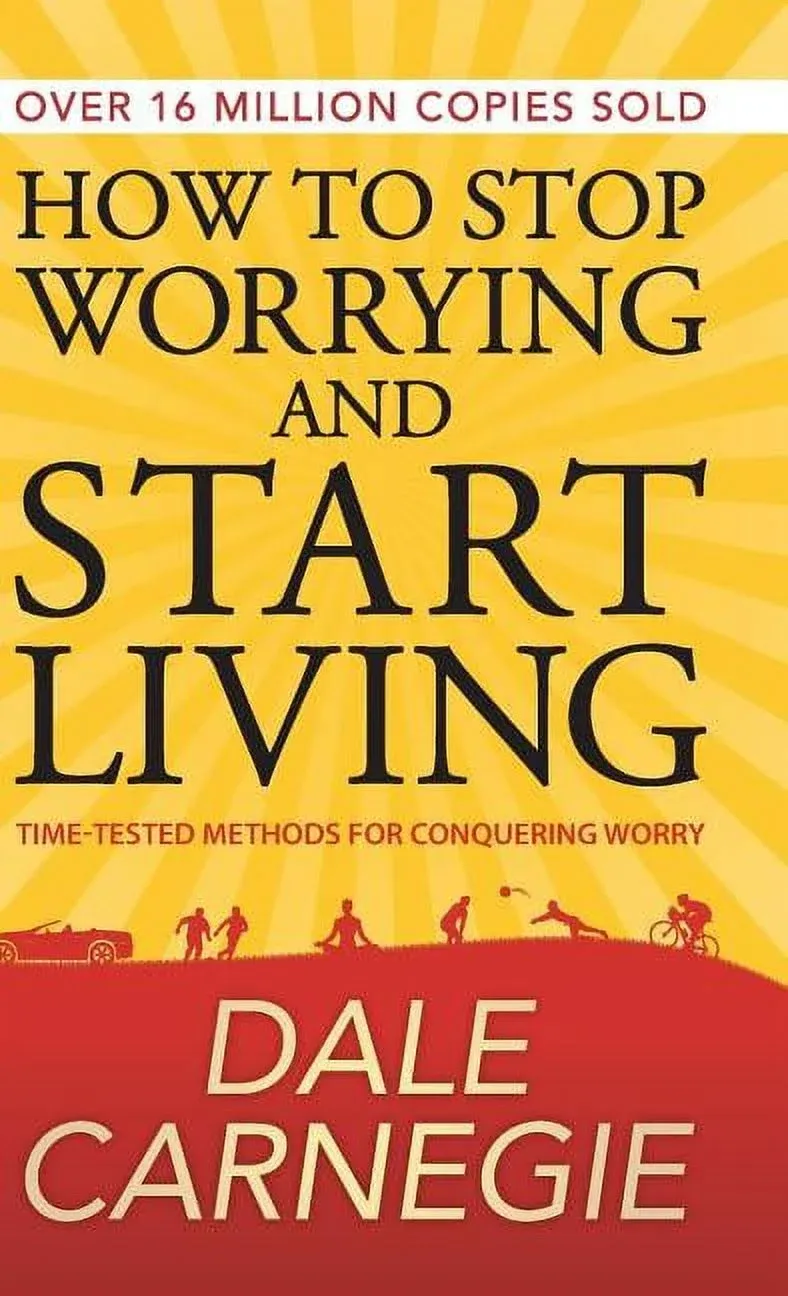 How to Stop Worrying and Start Living [Book]