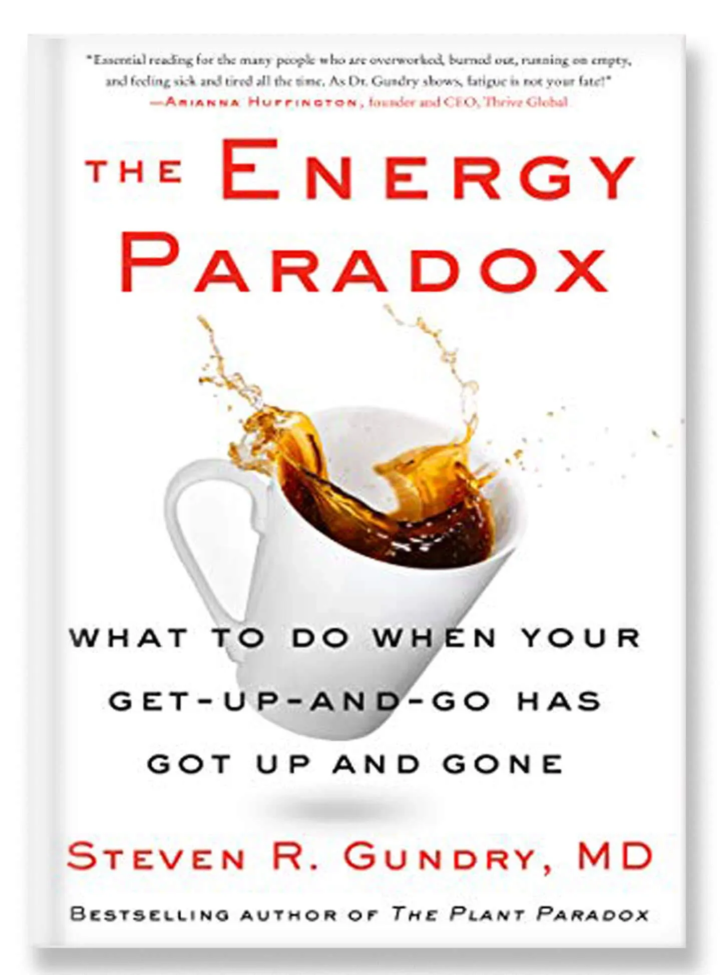 The Energy Paradox: What to Do When Your Get-Up-and-Go Has Got Up and Gone (The 