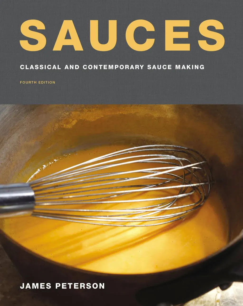 Sauces: Classical and Contemporary Sauce Making, Fourth Edition [Book]