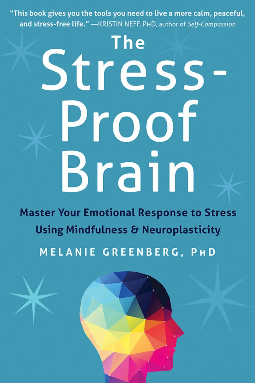 The Stress-Proof Brain: Master Your Emotional Response to Stress Using ...