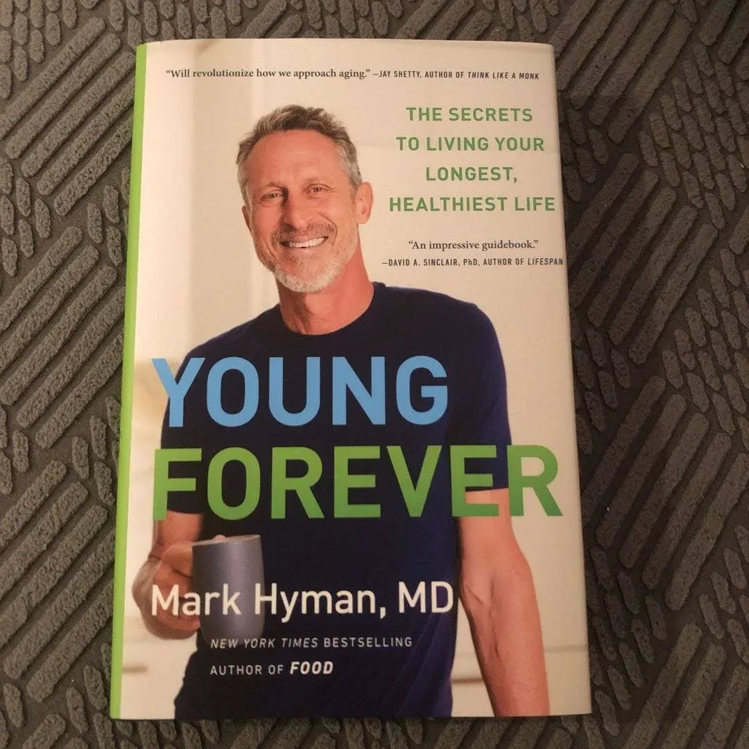 Young Forever: The Secrets to Living Your Longest, Healthiest Life