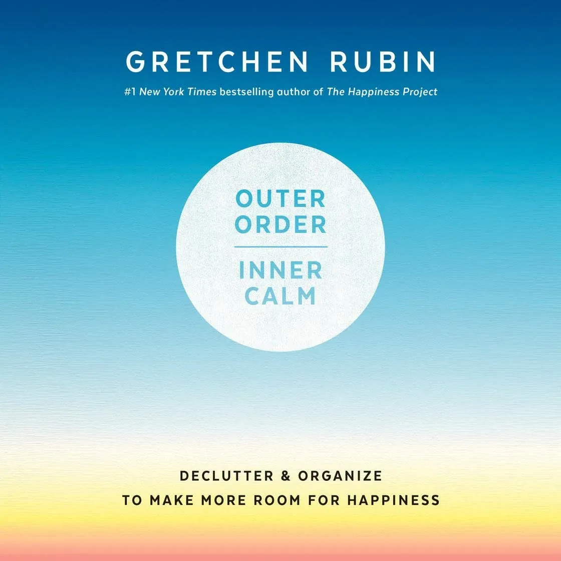 Outer Order, Inner Calm: Declutter and Organize to Make More Room for Happiness