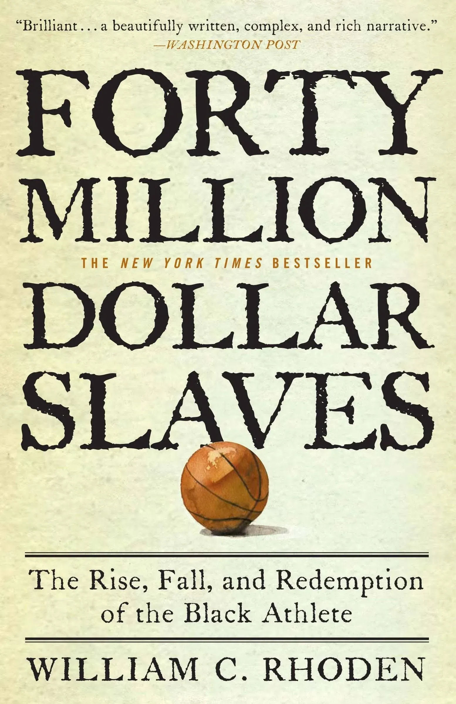 Forty Million Dollar Slaves: The Rise, Fall, and Redemption of the Black Athlete by  William C Rhoden - Paperback - 2007-07-24 - from GridFreed LLC (SKU: Q-0307353141)