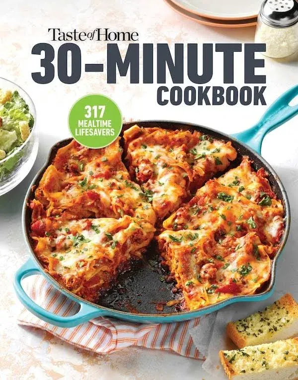 Taste of Home 30 Minute Cookbook: With 317 half-hour recipes, there's always time for a homecooked meal.