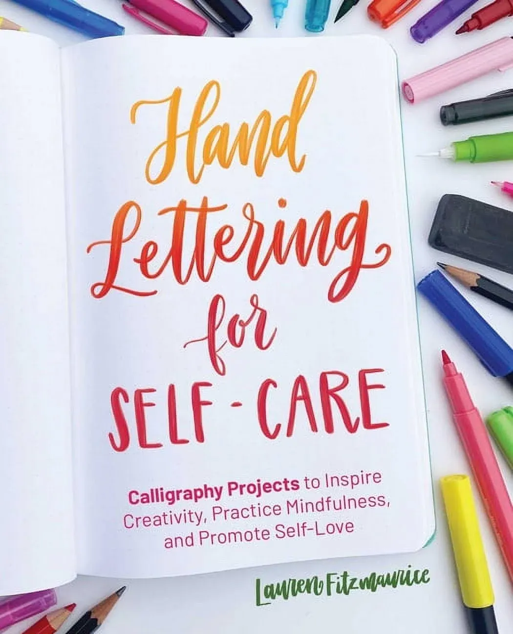 Hand Lettering for Self-Care: Calligraphy Projects to Inspire Creativity ...