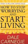 How to Stop Worrying and Start Living (Deluxe Hardbound Edition)