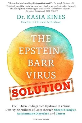 The Epstein-Barr Virus Solution by DR Kasia Kines