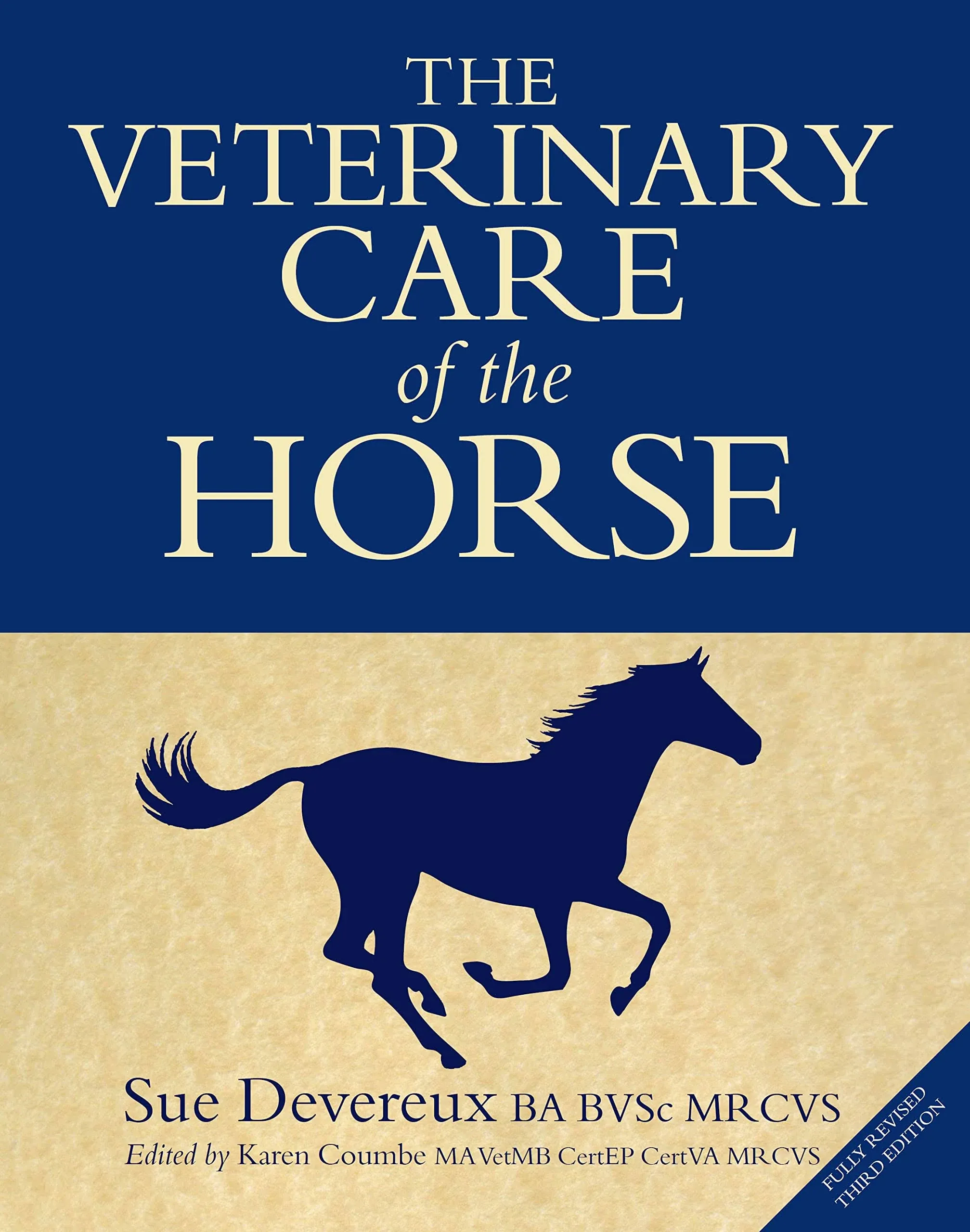 The Veterinary Care of the Horse: 3rd Edition by Sue Devereux (English) Hardcove