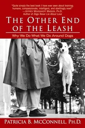 The Other End of the Leash: Why We Do What We Do Around Dogs [Book]