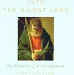 Into the Silent Land: The Practice of Contemplation [Book]