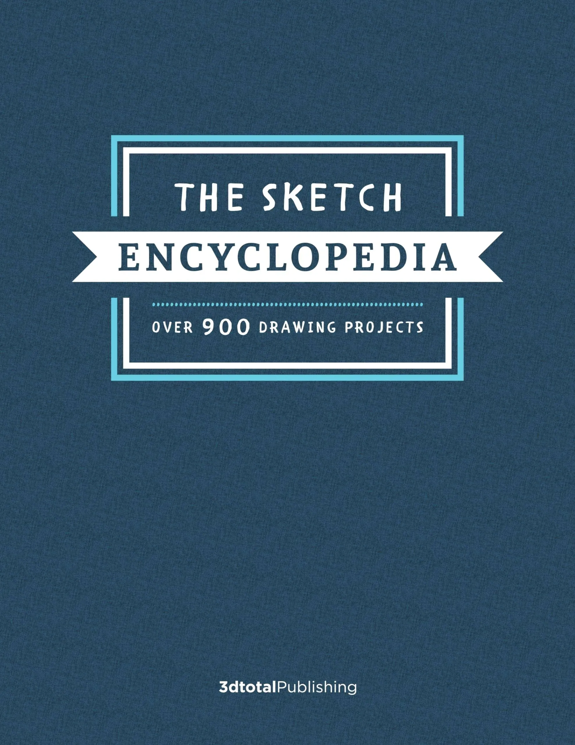 The Sketch Encyclopedia: Over 900 Drawing Projects [Book]