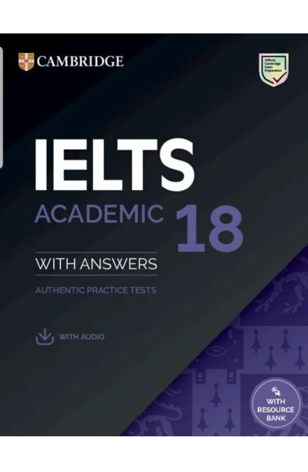 Cambridge English IELTS 18 ACADEMIC Practice Tests with Answers &amp; AUDIO @ NEW @