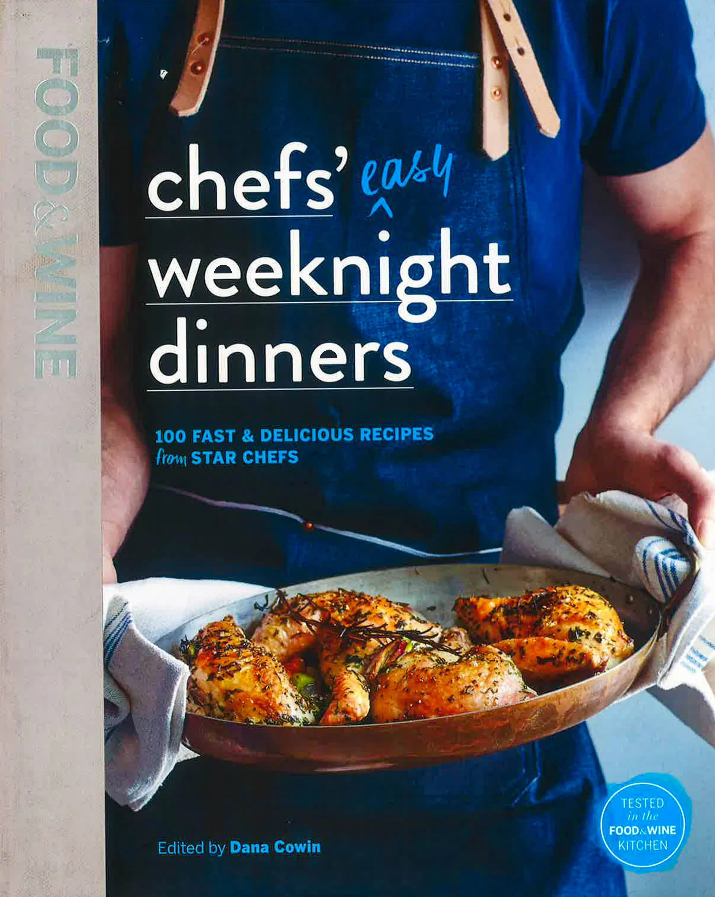 Food & Wine: Chefs' Easy Weeknight Dinners [Book]