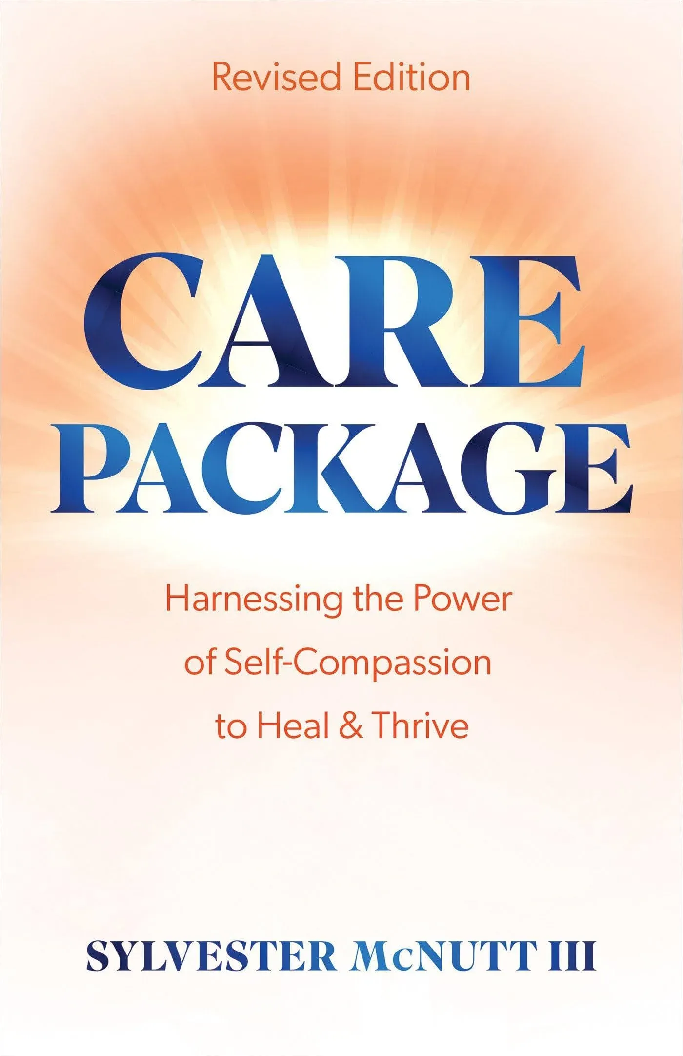 Care Package: Harnessing the Power of Self-Compassion to Heal & Thrive