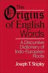 The Origins of English Words: A Discursive Dictionary of Indo-European Roots [Book]