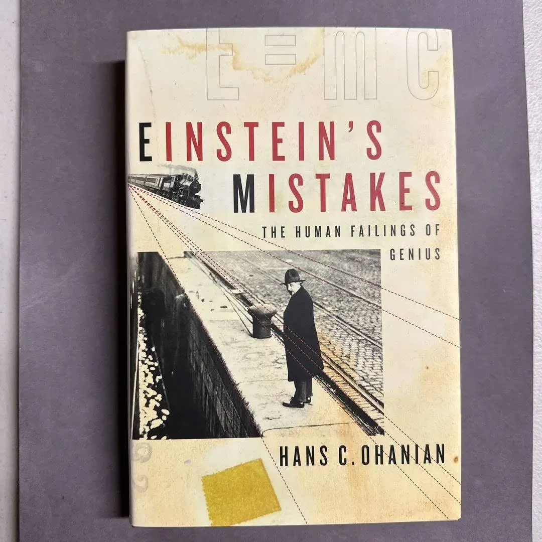 Einstein's Mistakes: The Human Failings of Genius by Hans C. Ohanian - First Edition - from Powell's Bookstores Chicago (SKU: SON000057009)