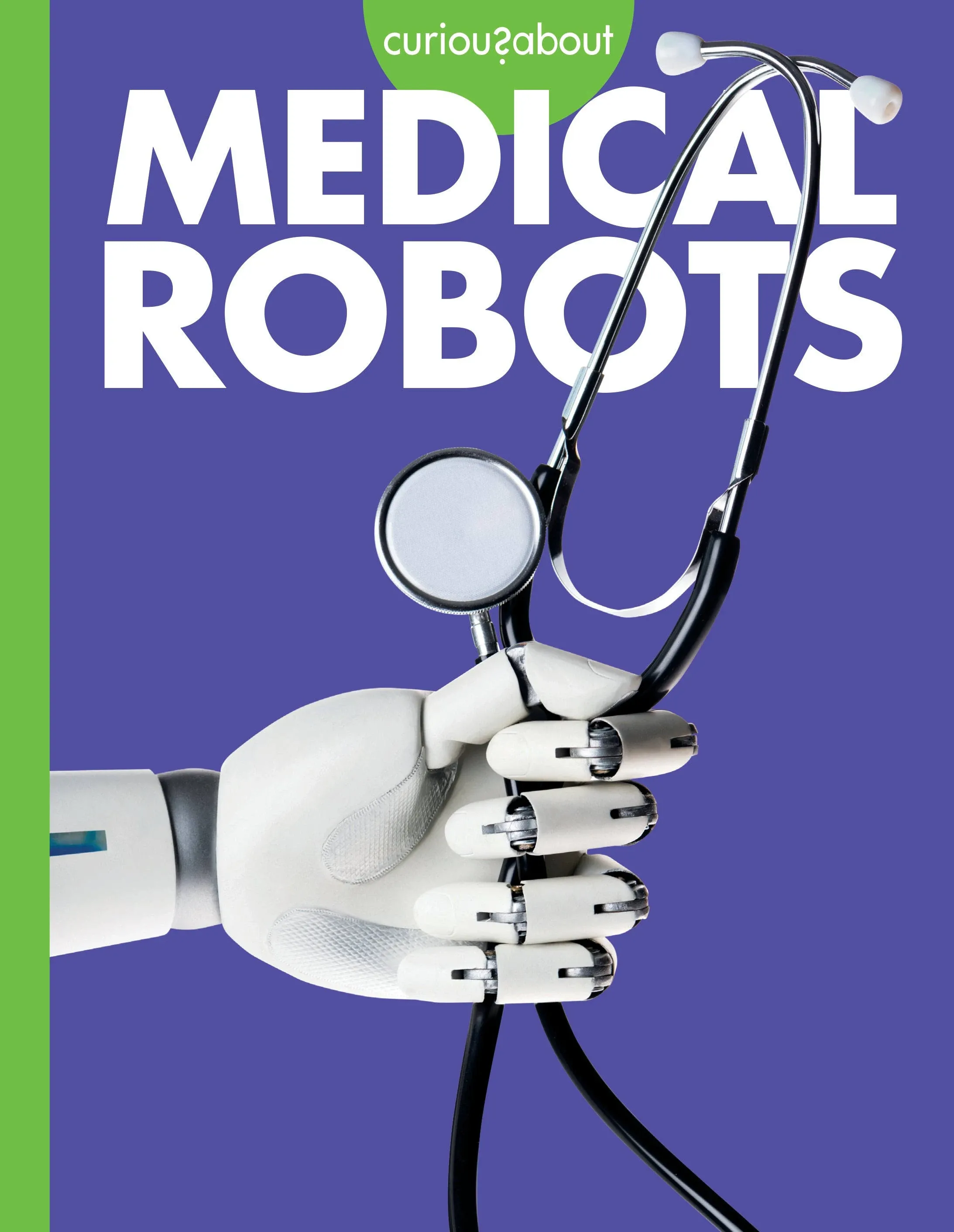 Curious about Medical Robots [Book]