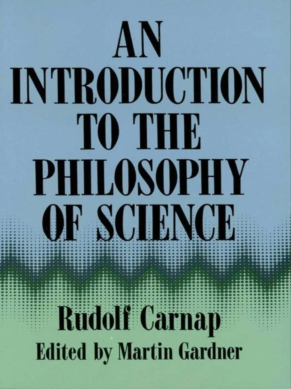 An Introduction to the Philosophy of Science [Book]