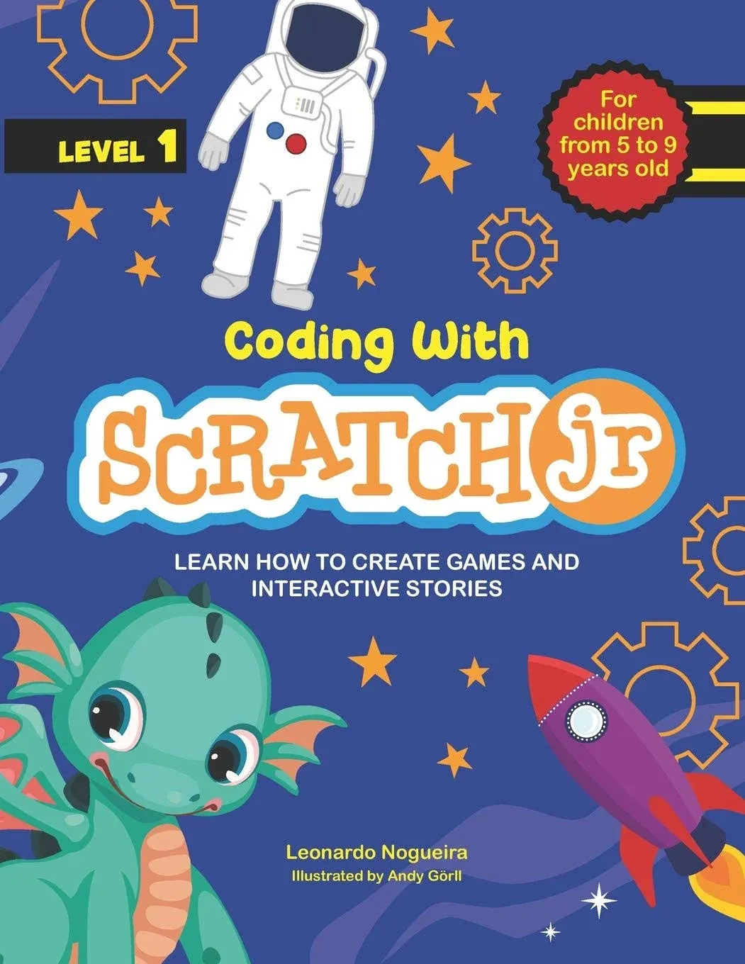 Coding with ScratchJR (Vol. 1): Learn How To Create Games And Interactive Stories ...