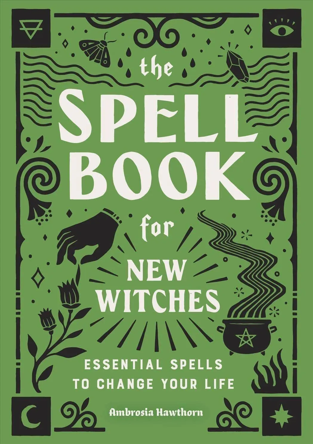 Ambrosia Hawthorn The Spell Book for New Witches (Hardback)