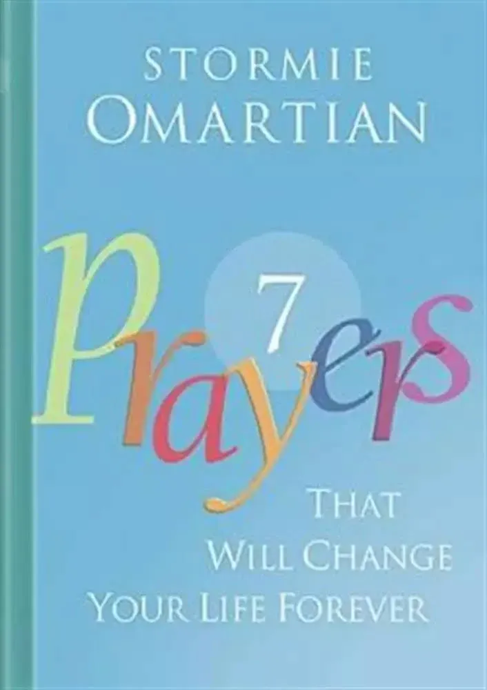 Seven Prayers That Will Change Your Life Forever [Book]