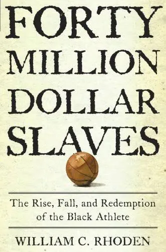 Million Slaves: The Rise, Fall, and Redemption of the Black Athlete [Book]