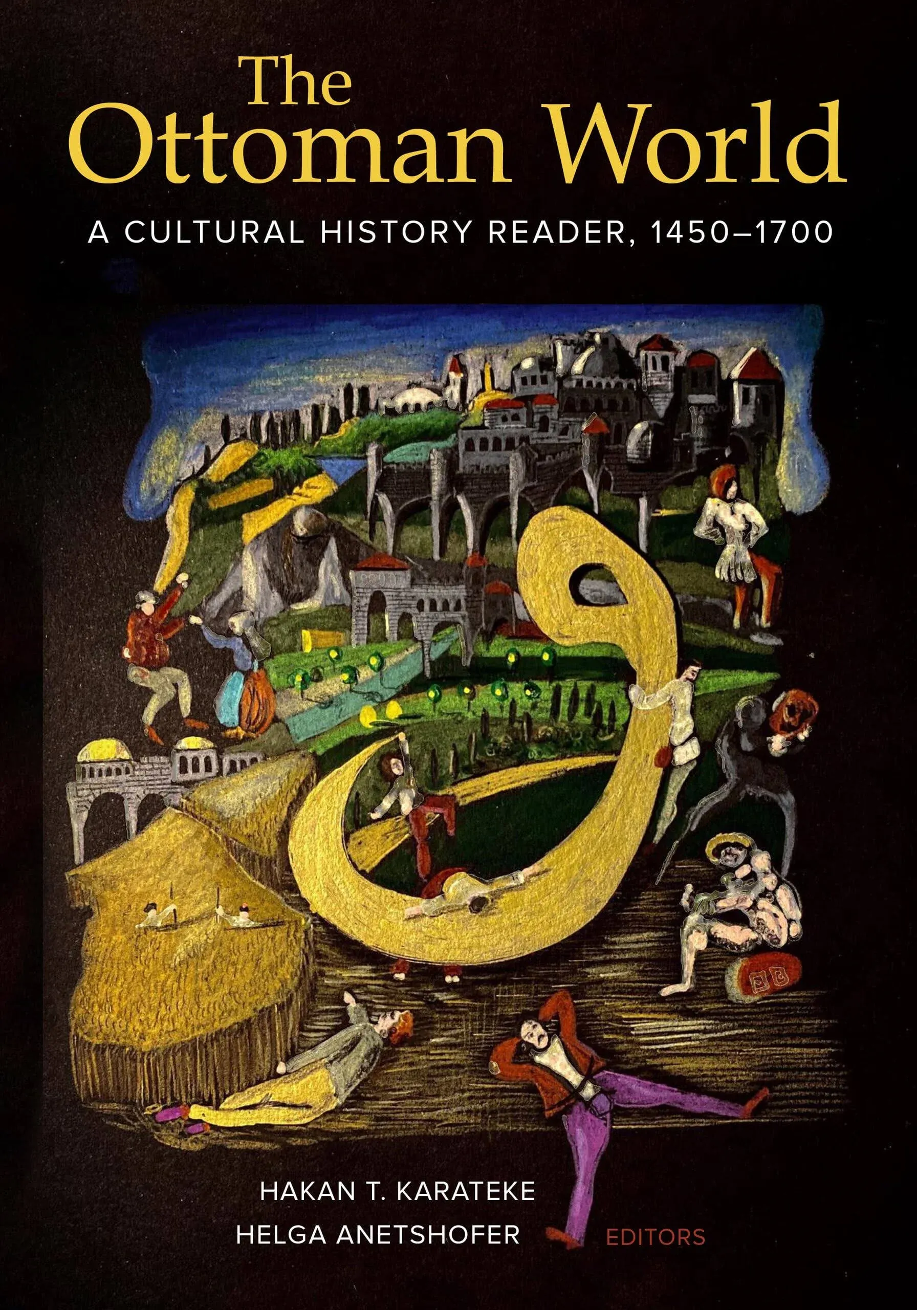 The Ottoman World: A Cultural History Reader, 1450–1700 [Book]