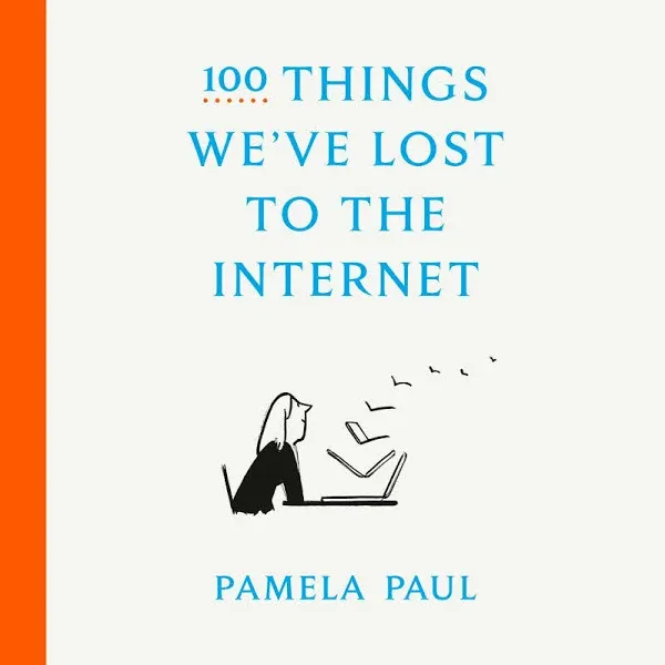 100 Things We've Lost to the Internet